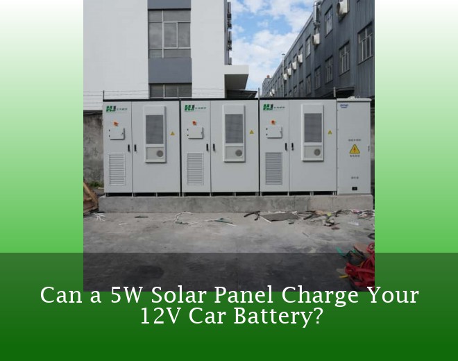 Can a 5W Solar Panel Charge Your 12V Car Battery?